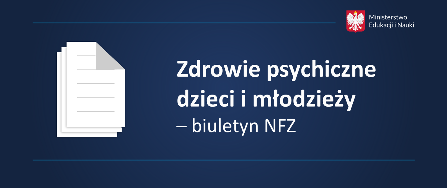 Zdrowie psychiczne dzieci i młodzieży – biuletyn NFZ